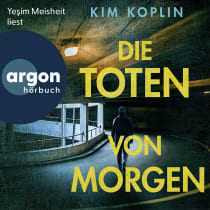 Hörbuchcover von Die Toten von morgen von Kim Koplin, wird gesprochen von Yeşim Meisheit