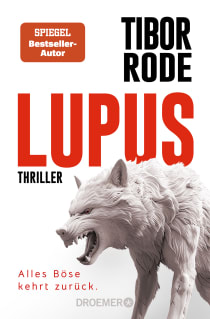 Buchcover von Lupus: Alles Böse kehrt zurück. Thriller von Tibor Rode