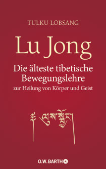 Buchcover von Lu Jong: Die älteste tibetische Bewegungslehre zur Heilung von Körper und Geist von Tulku Lobsang