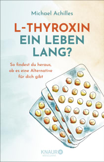 Buchcover von L-Thyroxin ein Leben lang?: So findest du heraus, ob es eine Alternative für dich gibt von Michael Achilles