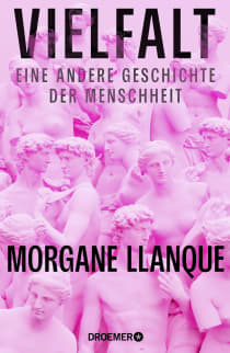 Buchcover von Vielfalt: Eine andere Geschichte der Menschheit von Morgane Llanque