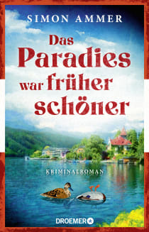 Buchcover von Das Paradies war früher schöner: Kriminalroman von Simon Ammer