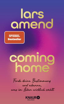 Buchcover von Coming Home: Finde deine Bestimmung und erkenne, was im Leben wirklich zählt von Lars Amend