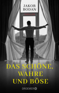 Buchcover von Das Schöne, Wahre und Böse: Thriller von Jakob Bodan