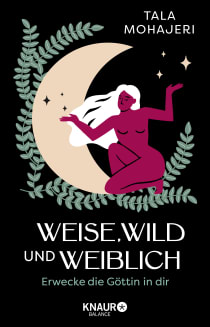 Buchcover von Wise, wild and feminine: Erwecke die Göttin in dir
