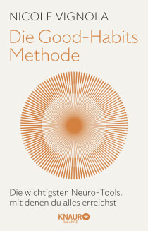 Buchcover von Die Good-Habits-Methode: Die wichtigsten Neuro-Tools, mit denen du alles erreichst von Nicole Vignola
