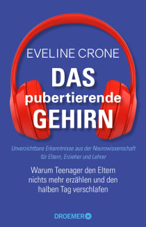 Buchcover von Das pubertierende Gehirn: Warum Teenager den Eltern nichts mehr erzählen und den halben Tag verschlafen von Eveline Crone