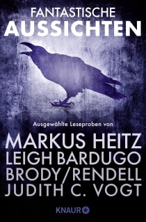 Buchcover von Fantastische Aussichten: Fantasy & Science Fiction bei Knaur #4: Ausgewählte Leseproben von Markus Heitz, Leigh Bardugo, Jessica Brody, Joanne Rendell u.v.m. von Leigh Bardugo, N. K. Jemisin, Judith C. Vogt, Christian Vogt, Katharina V. Haderer, Jackson Ford, Jessica Brody, Joanne Rendell, Markus Heitz
