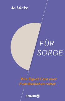 Buchcover von Für Sorge: Wie Equal Care euer Familienleben rettet von Jo Lücke