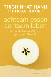 Buchcover von achtsam essen - achtsam leben: Der buddhistische Weg zum gesunden Gewicht von Thich Nhat Hanh, Dr. Lilian Cheung