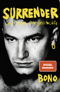 Buchcover von Surrender: 40 songs, eine geschichte | Deutsche Ausgabe. Autobiografie von Bono