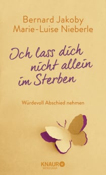 Buchcover von Ich lass dich nicht allein im Sterben: Würdevoll Abschied nehmen von Bernard Jakoby, Marie-Luise Nieberle