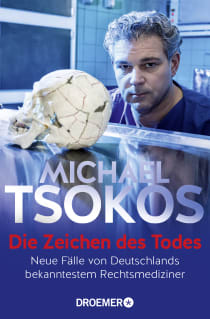 Buchcover von Die Zeichen des Todes: Neue Fälle von Deutschlands bekanntestem Rechtsmediziner von Prof. Dr. Michael Tsokos