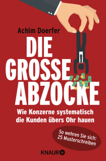 Buchcover von Die große Abzocke: Wie Konzerne systematisch die Kunden übers Ohr hauen von Achim Doerfer