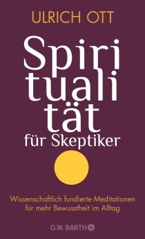 Buchcover von Spirituality for Sceptics: Wissenschaftlich fundierte Meditationen für mehr Bewusstheit im Alltag