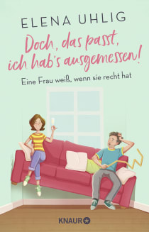 Buchcover von Doch, das passt, ich hab's ausgemessen!: Eine Frau weiß, wenn sie recht hat von Elena Uhlig