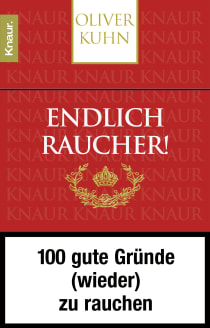 Buchcover von Endlich Raucher!: 100 gute Gründe (wieder) zu rauchen von Oliver Kuhn