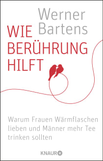 Buchcover von The Magic of Touch: Warum Frauen Wärmflaschen lieben und Männer mehr Tee trinken sollten