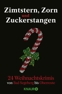 Buchcover von Zimtstern, Zorn und Zuckerstangen: 24 Weihnachtskrimis von Bad Segeberg bis Oberreute von Achilles, Simon Ammer, Carine Bernard, Katja Bohnet, Jutta Büsscher, Sophie Czerny, Veit Etzold, Franziska Franz, Harald Gilbers, Kästner & Kästner, Karoline Klemme, Thomas Knüwer, Sven Koch, Regine Kölpin, Iny Lorentz, Moni Reinsch, Gisa Pauly, Andrea Revers, Tibor Rode, Andreas Schmidt, Caroline Seibt, Annika Strauss, Florian Schwiecker