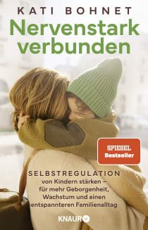 Buchcover von Nervenstark verbunden: Selbstregulation von Kindern stärken – für mehr Geborgenheit, Wachstum und einen entspannteren Familienalltag von Kati Bohnet