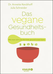 Buchcover von Das vegane Gesundheitsbuch: Wie man sich und die Erde gesund essen kann von Dr. Annette Kerckhoff, Julia Schneider