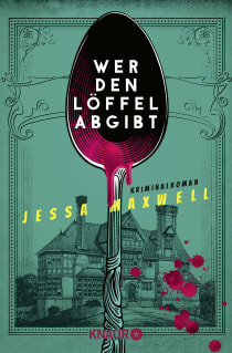 Buchcover von Wer den Löffel abgibt: Kriminalroman von Jessa Maxwell
