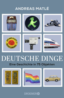 Buchcover von Deutsche Dinge: Eine Geschichte in 75 Objekten von Andreas Matlé