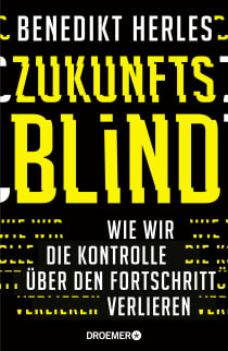 Buchcover von Future-blind: Wie wir die Kontrolle über den Fortschritt verlieren