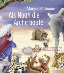 Buchcover von Als Noah die Arche baute – ein Bilderbuch für Kinder ab 5 Jahren von Margot Käßmann