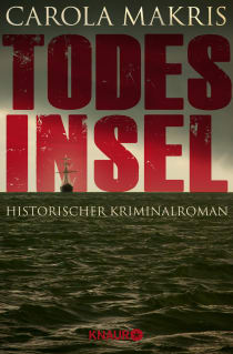 Buchcover von Todesinsel: Historischer Kriminalroman von Carola Makris