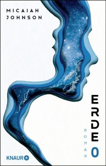 Buchcover von Erde 0: Roman. Eine Science-Fiction-Dystopie zwischen den Welten von Micaiah Johnson