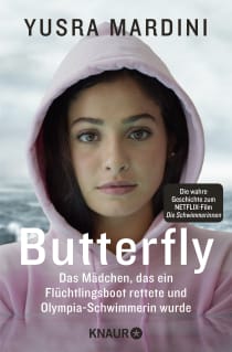 Buchcover von Butterfly: Das Mädchen, das ein Flüchtlingsboot rettete und Olympia-Schwimmerin wurde von Yusra Mardini