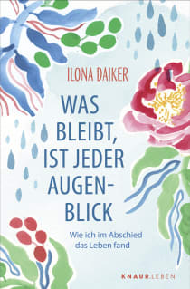 Buchcover von Was bleibt, ist jeder Augenblick: Wie ich im Abschied das Leben fand