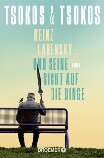 Buchcover von Heinz Labensky - und seine Sicht auf die Dinge: Roman von Anja Tsokos, Prof. Dr. Michael Tsokos
