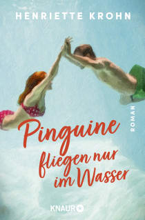 Buchcover von Pinguine fliegen nur im Wasser: Roman von Henriette Krohn