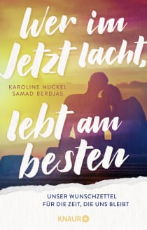 Buchcover von He who laughs in the now lives best: Unser Wunschzettel für die Zeit, die uns bleibt