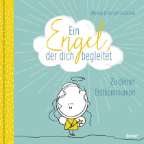 Buchcover von Ein Engel, der dich begleitet – ein Geschenkbuch zur Erstkommunion von Marcus C. Leitschuh, Kerstin Leitschuh