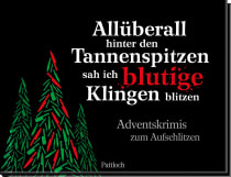 Produktbild von Allüberall hinter den Tannenspitzen sah ich blutige Klingen blitzen: Adventskrimis zum Aufschlitzen