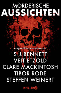 Buchcover von Mörderische Aussichten: Thriller & Krimi bei Droemer Knaur #14: Ausgewählte Leseproben von S. J. Bennet, Veit Etzold, Clare Mackintosh u.v.m. von Veit Etzold, Tibor Rode, Steffen Weinert, S. J. Bennett, Elyse Friedman, Clare Mackintosh, Orlando Murrin, Jeneva Rose, Christine Grän, Marianne von Waldenfels, Bonnie Kistler