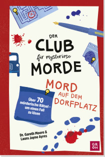 Produktbild von Der Club für mysteriöse Morde – Mord auf dem Dorfplatz: Über 70 mörderische Rätsel – um einen Fall zu lösen von Dr. Gareth Moore, Laura Jayne Ayres