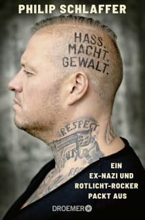 Buchcover von Hass. Macht. Gewalt.: Ein Ex-Nazi und Rotlicht-Rocker packt aus von Philip Schlaffer
