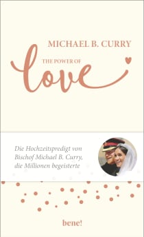 Buchcover von The Power of LOVE: Die Hochzeitspredigt von Bischof Michael B. Curry, die Millionen begeisterte von Michael B. Curry