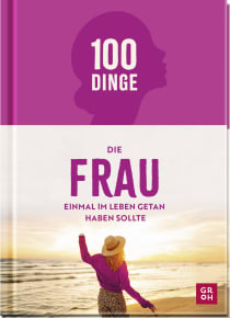 Produktbild von 100 Dinge, die FRAU einmal im Leben getan haben sollte von Kristin Funk
