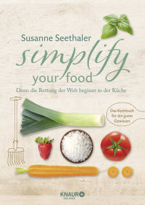 Buchcover von Simplify your food: Denn die Rettung der Welt beginnt in der Küche von Susanne Seethaler