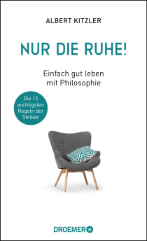 Buchcover von Nur die Ruhe!: Einfach gut leben mit Philosophie von Albert Kitzler
