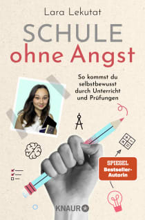 Buchcover von Schule ohne Angst: So kommst du selbstbewusst durch Unterricht und Prüfungen von Lara Lekutat