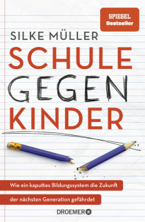 Buchcover von Schule gegen Kinder: Wie ein kaputtes Bildungssystem die Zukunft der nächsten Generation gefährdet