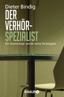 Buchcover von Der Verhörspezialist: Ein Kommissar verrät seine Strategien von Dieter Bindig, Shirley Michaela Seul