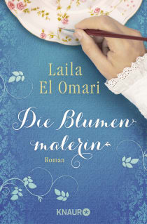 Buchcover von Die Blumenmalerin: Roman von Laila El Omari