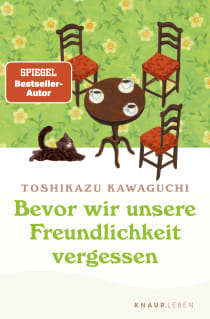 Buchcover von Bevor wir unsere Freundlichkeit vergessen von Toshikazu Kawaguchi